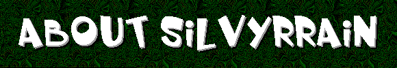 About SilvyrRain