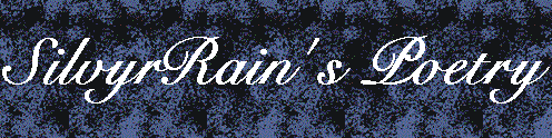 SilvyrRain's Poetry